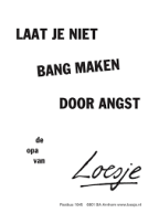 Laat je niet bang maken door angst