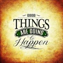 good-things-are-going-to-happen